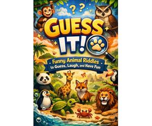 GUESS IT! Funny Animal: Riddles to Guess, Laugh, and Have Fun