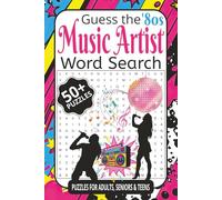 Guess the '80s Music Artist Word Search: 80s Song Title Challenge - Guess the Artist from Their Iconic Hits | Fun & Nostalgic Word Search Puzzle Book for Music Lovers of the Eighties