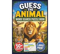 Guess the Animal Word Search Puzzle Book: 55 Large Print Puzzles , Solve the Clues to Identify Each Mystery Animal | Mammals, Birds, Reptiles, Fish ... Compact 6x9 (Guess The... Word Search Series)