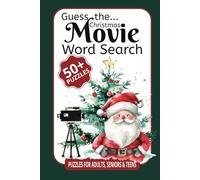 Guess the Christmas Movie Word Search: Celebrate the Holidays with Fun and Festive Movie Puzzles! (Guess the Movie: A Word Search Challenge Collection)