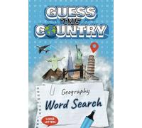 Guess The Country Word Search Puzzle Book: Geography Word Searches | Guess The Countries by their Cities | with Educational Facts about Each Country: 50+ Puzzles for Children, Adults, Seniors