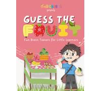 Guess the Fruit Activity Book for Kids Ages 5-8: Fun Picture Puzzles, Riddles, Math Games, Crosswords, Sudoku, Nonograms & Preschool Learning Activities for Logic, Focus, and Word Play