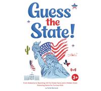 Guess the State: Kids Beginner's U.S. Atlas: From Alabama to Wyoming: 50 Fun State Facts and a Hidden State Guessing Game for Curious Kids