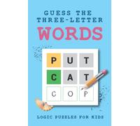 Guess The Three-Letter Words: Logic Puzzles for Kids