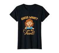 Guess What? I Am The Aunt Funny Family Novelty T-Shirt