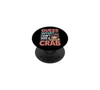 Guess What? I Don't Give A Crab PopSockets Adhesive PopGrip