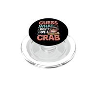 Guess What? I Don't Give A Crab PopSockets PopGrip for MagSafe