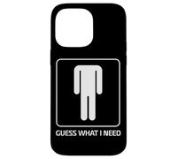 Guess What I Need Humor For Men Case for iPhone 14 Pro Max
