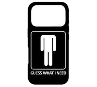 Guess What I Need Humor For Men Case for iPhone 17 Pro