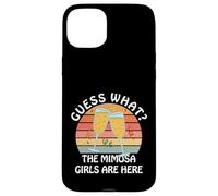 Guess What? Mimosa Girls Are Here - Retro Brunch Party Squad Case for iPhone 15 Plus