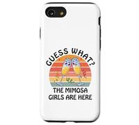 Guess What? Mimosa Girls Are Here - Retro Brunch Party Squad Case for iPhone SE (2020) / 7/8