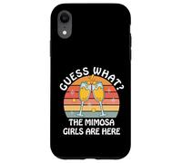 Guess What? Mimosa Girls Are Here - Retro Brunch Party Squad Case for iPhone XR