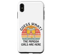 Guess What? Mimosa Girls Are Here - Retro Brunch Party Squad Case for iPhone XS Max