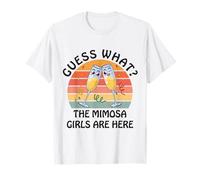 Guess What? Mimosa Girls are Here - Retro Brunch Party Squad T-Shirt