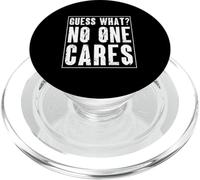 Guess What No One Cares Funny Brutally Honest Anti-Social PopSockets PopGrip for MagSafe