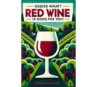 Guess What? Red Wine is Good For You!