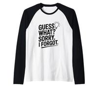 Guess What? Sorry I Forgot Raglan Baseball Tee