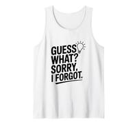 Guess What? Sorry I Forgot Tank Top