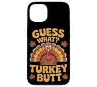 Guess What Turkey Butt Thanksgiving Case for iPhone 13