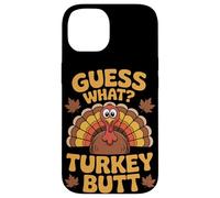 Guess What Turkey Butt Thanksgiving Case for iPhone 14