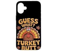 Guess What Turkey Butt Thanksgiving Case for iPhone 16 Plus