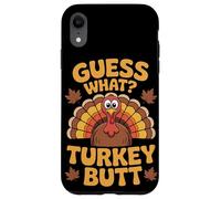 Guess What Turkey Butt Thanksgiving Case for iPhone XR