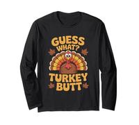 Guess What Turkey Butt Thanksgiving Long Sleeve T-Shirt
