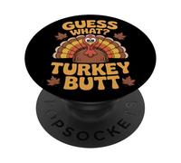 Guess What Turkey Butt Thanksgiving PopSockets Adhesive PopGrip