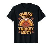 Guess What Turkey Butt Thanksgiving T-Shirt