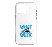 Guess What Week it is - Cool Cartoon Shark Graphic Case for iPhone 16 Pro Max