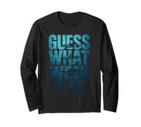 Guess What Week It Is Long Sleeve T-Shirt