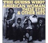 Guess Who - American Woman & Other Hits
