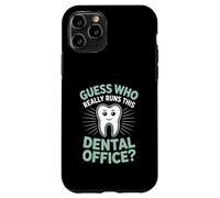 Guess Who Really Runs This Dental Office Dental Assistant Case for iPhone 11 Pro