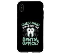 Guess Who Really Runs This Dental Office Dental Assistant Case for iPhone XS Max