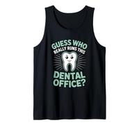 Guess Who Really Runs This Dental Office Dental Assistant Tank Top