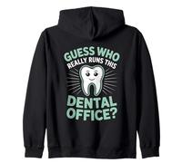 Guess Who Really Runs This Dental Office Dental Assistant Zip Hoodie