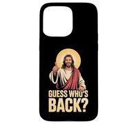 Guess Who’s Back Funny Jesus Easter Christian Religious Case for iPhone 15 Pro Max