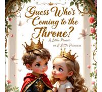 Guess Who’s Coming to the Throne - Gender Reveal Guest Book | Little Prince or Little Princess Royal Baby Shower Sign-In Keepsake: Elegant gold crown ... for guest messages, advice, and well wishes