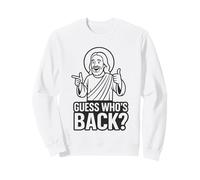Guess Who's Back? - Jesus Easter Religious Christian Cartoon Sweatshirt