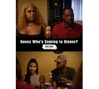 Guess Who's Coming to Dinner?