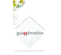 Guesstimation : Solving the World's Problems on the Back of a Cocktail Napkin