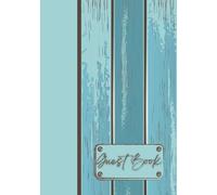 Guest Book: A rustic guest book perfect for allowing the guests at your vacation home, bed and breakfast, cabin, lodge, beach house or camp site to leave information and comments about their stay.