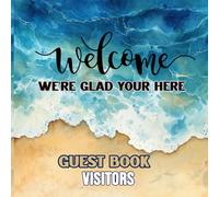 Guest Book A Visitor Sign In: Logbook for Beach Houses, Vacation Homes, Airbnbs, Guesthouses, and Bed & Breakfasts - The Perfect Touch for Your Rental Property
