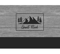 Guest Book: Cabin Guest Book - Mountains Design Vacation Home Guest Log Notebook for Short Term Rental, Cabin, or Lake House for Guests to Record ... Nearby Locations, or Messages to the Host