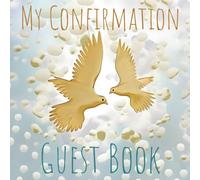 Guest Book Confirmation: Beautiful Softcover with Golden Doves Design - For Sayings, Congratulations, Bible Verses, Photos, and More - 8.5 x 8.5 inches, 110 Blank Pages
