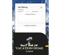 Guest Book for Vacation Home Coastal: A Nautical Guest Sign-In Log for Beach Houses, Rentals, and Seaside Holiday Homes