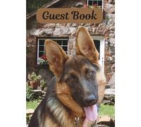 Guest Book: Fun German Shepherds Every Page Make A Good Unique Welcome Book For House Guests, A Vacation Home, An Airbnb, A Rental Cabin, Or A Ranch (Black And White Edition)