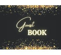 Guest Book: Gold And Black Reception Guest Book For A Special Occasion, Home Party, Club, Wedding, Engagement Party, Birthdays, Visitors, Cabin Rentals or Bed And Breakfast - 8.25x6 inch / 120 Pages
