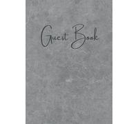 Guest Book: Gray Guest Book for Vacation Home with Prompts for Visitors to Sign Perfect for Holiday Homes Bed & Breakfasts Rental Property Condos Lodges Home Exchanges