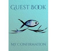 Guest Book my Confirmation: Elegant Softcover with Watercolor Fish Design - For Sayings, Congratulations, Bible Verses, Photos, and More - 8.5 x 11 inches, 110 Blank Pages